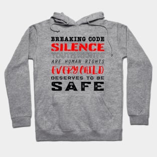 Every Child Deserves to Be Safe - #breakingcodesilence Hoodie